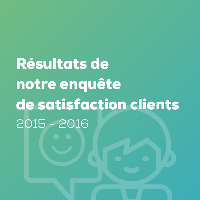 Résultats de notre enquête de satisfaction clients 2015 - 2016